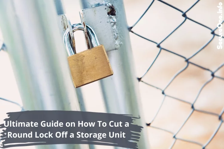 Ultimate Guide on How To Cut a Round Lock Off a Storage Unit