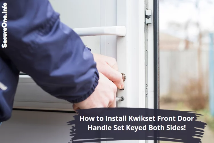 How to Install Kwikset Front Door Handle Set Keyed Both Sides!