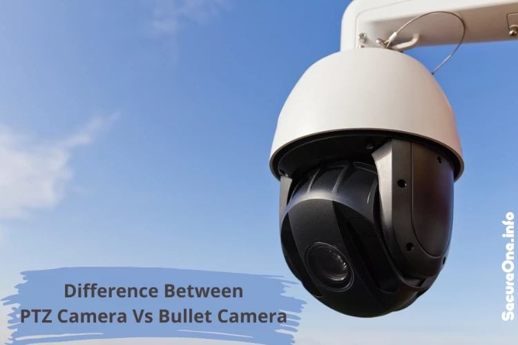 Difference Between PTZ Camera Vs Bullet Camera