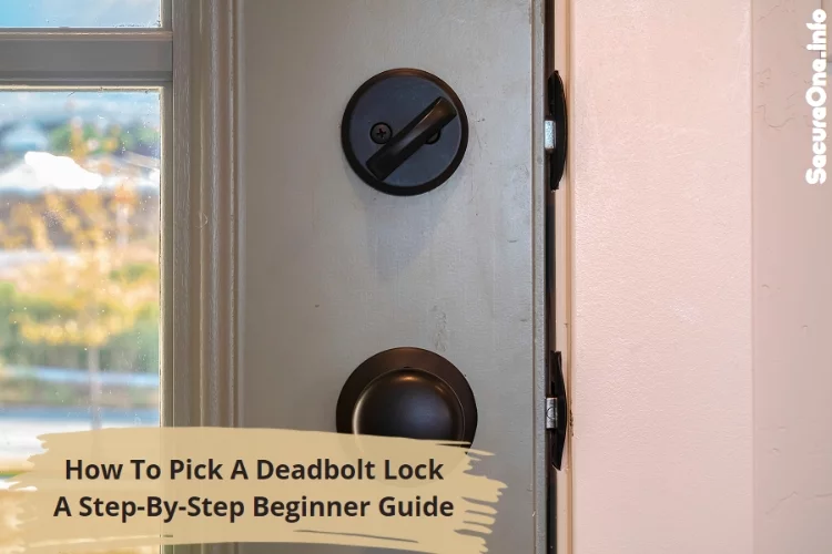 How To Pick A Deadbolt Lock | A Step-By-Step Beginner Guide