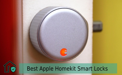 Best Apple Homekit Smart Locks, Best Homekit Smart Locks, Best Homekit Door Locks