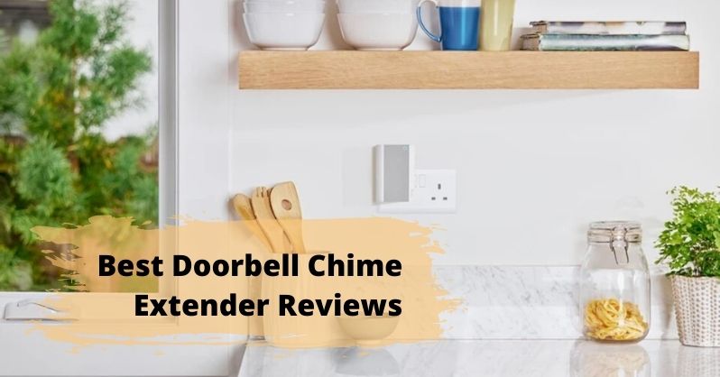 Best Doorbell Chime Extender Reviews