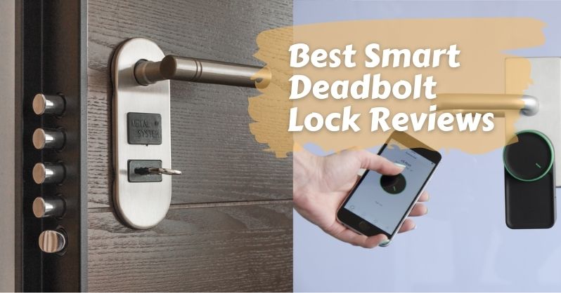 Best Smart Deadbolt  Lock Reviews 
