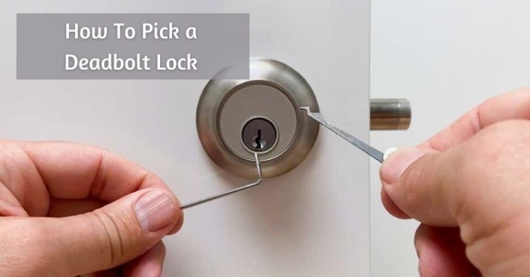 How To Pick A Deadbolt Lock | A Step-By-Step Beginner Guide