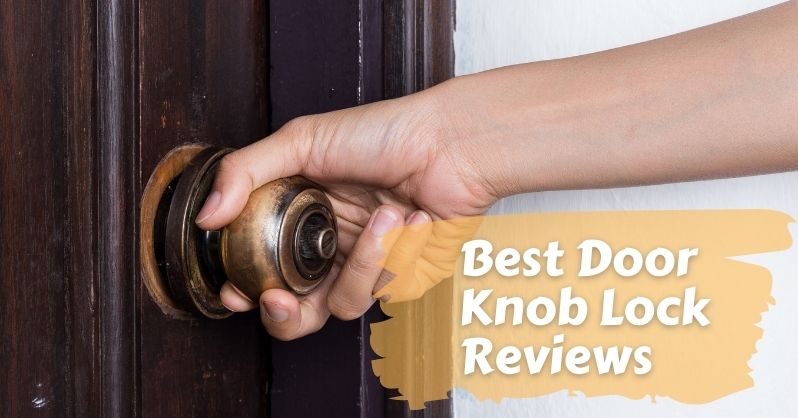 Best Door Knob Lock Reviews 