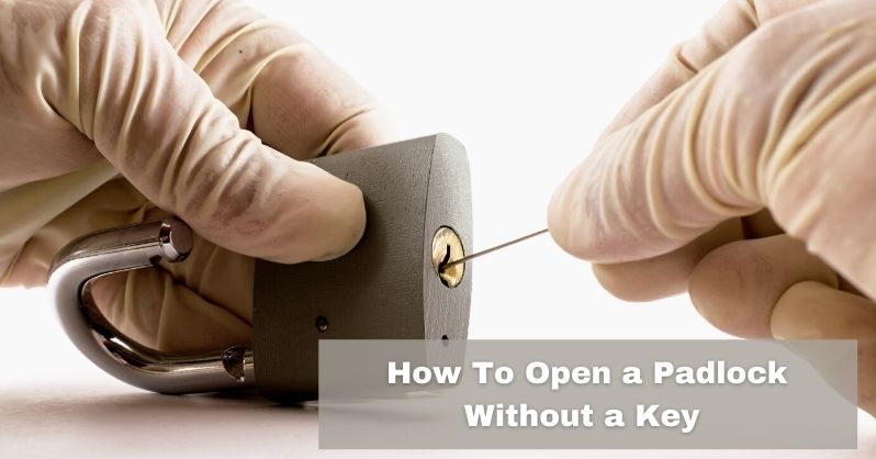 How To Open A Padlock Without A Key 