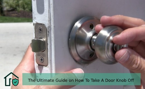 The Ultimate Guide On How To Take A Door Knob Off