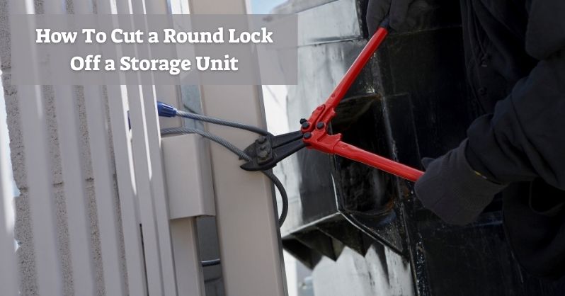 How To Cut A Round Lock Off A Storage Unit