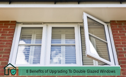 8 Benefits Of Upgrading To Double Glazed Windows