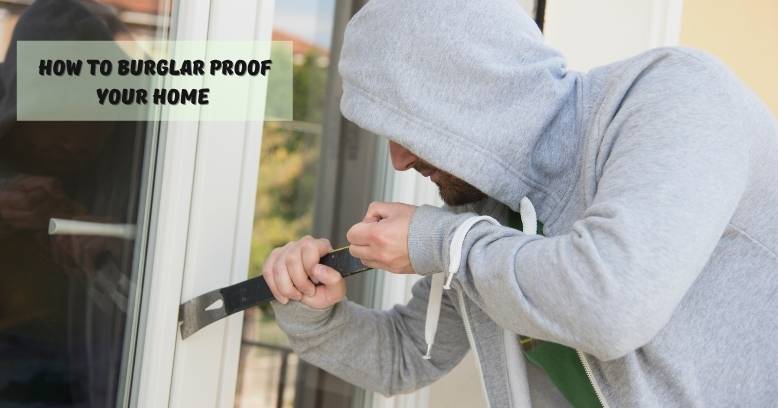 How To Burglar Proof Your Home 