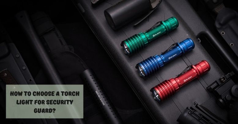 How To Choose A Torch Light For Security Guard