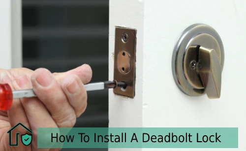 How To Install A Deadbolt Lock On A Door