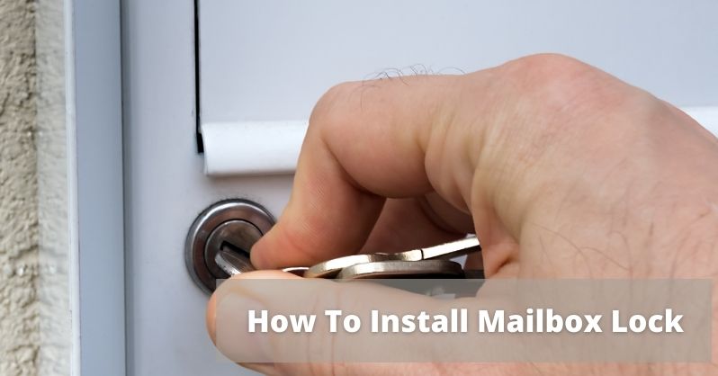How To Install A Mailbox Lock In 5 Simple Steps