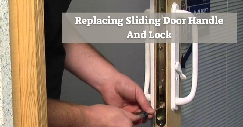How To Replace A Sliding Door Handle And Lock
