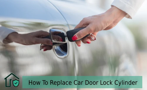 How To Replace Car Door Lock Cylinder