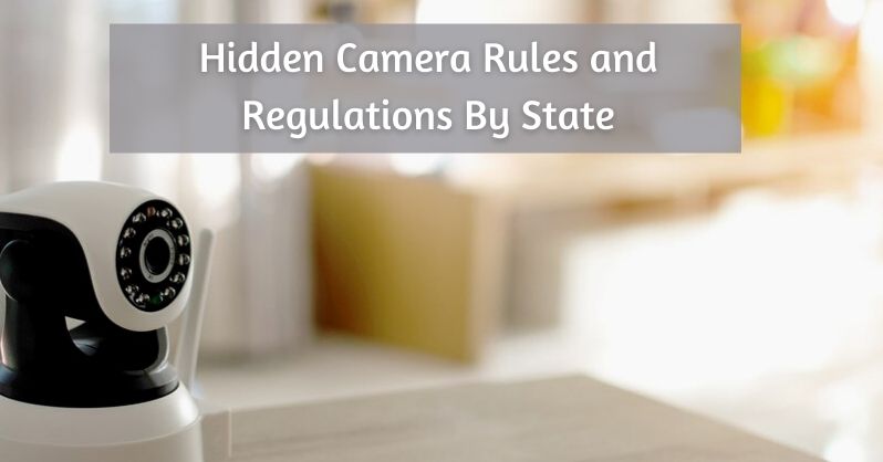 Hidden Camera Rules And Regulations By State