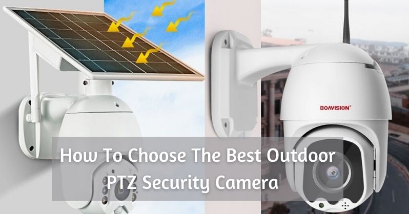 Best Outdoor PTZ Security Cameras Reviews