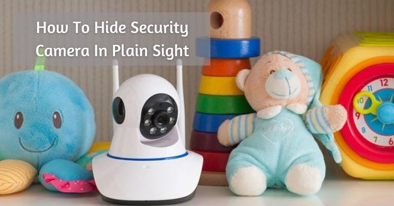 How To Hide Security Camera In Plain Sight